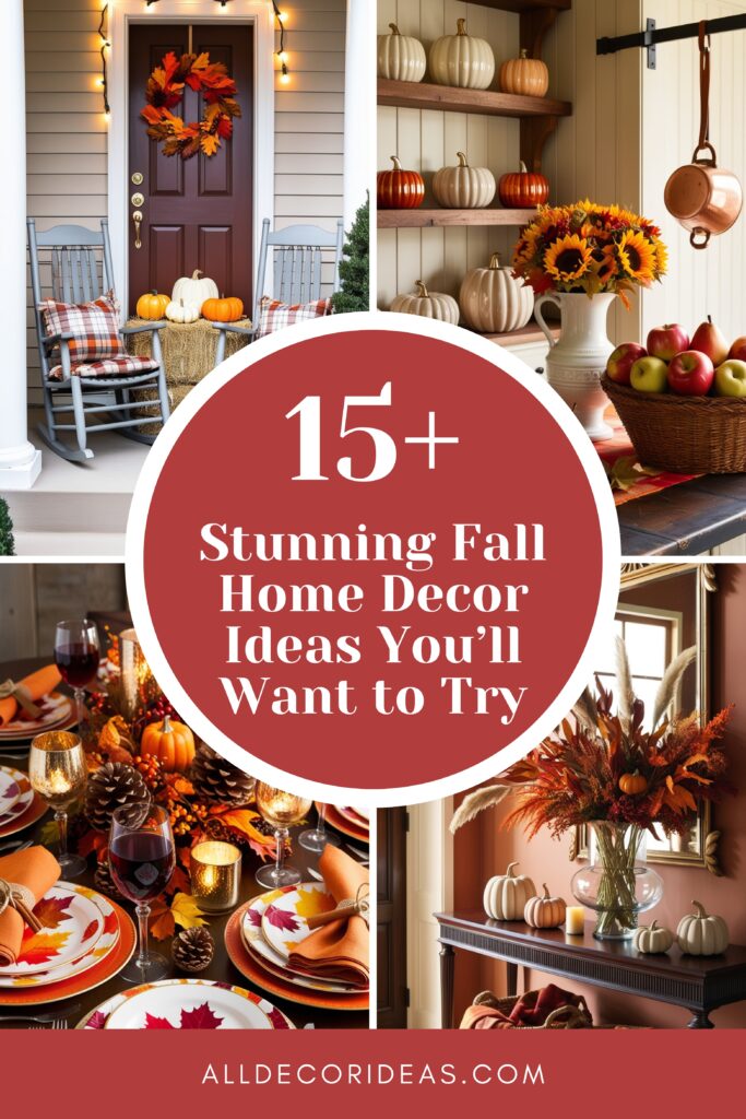 15+ Stunning Fall Home Decor Ideas You’ll Want to Try